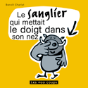 Sanglier qui mettait le doigt dans son nez [ancienne édition]